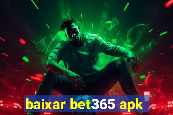 baixar bet365 apk