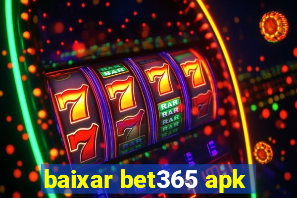 baixar bet365 apk