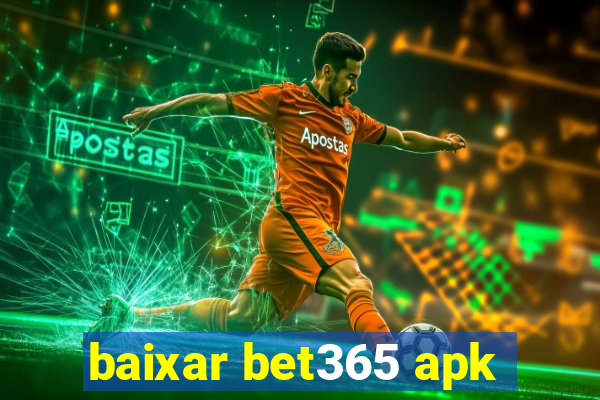 baixar bet365 apk