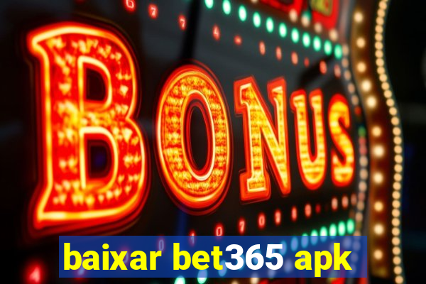 baixar bet365 apk