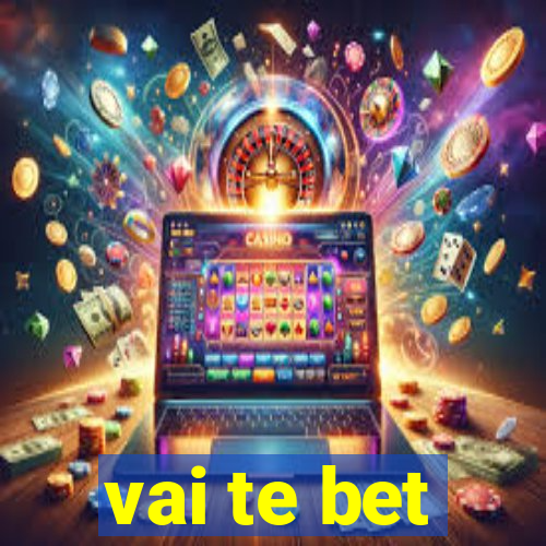 vai te bet