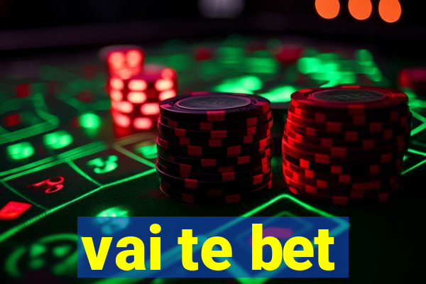 vai te bet