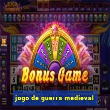 jogo de guerra medieval