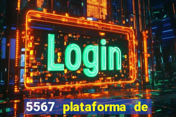 5567 plataforma de jogos login