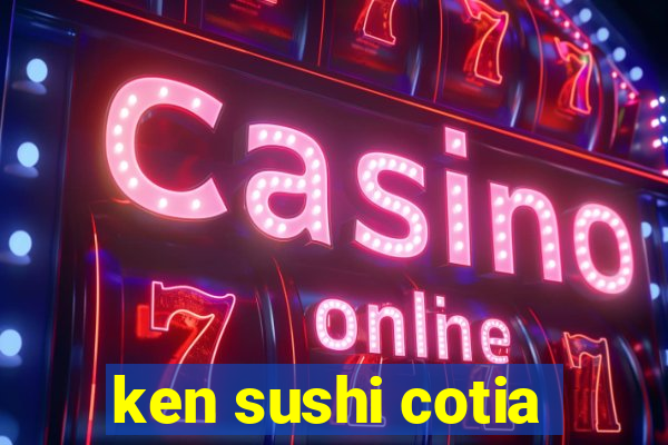 ken sushi cotia