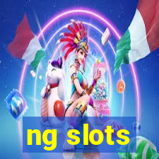 ng slots