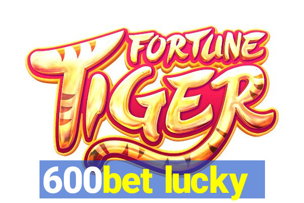 600bet lucky