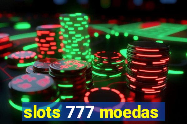 slots 777 moedas