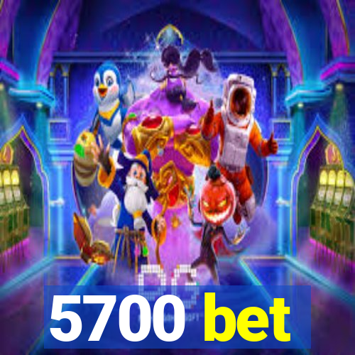 5700 bet