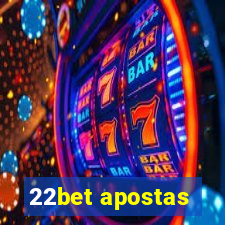 22bet apostas