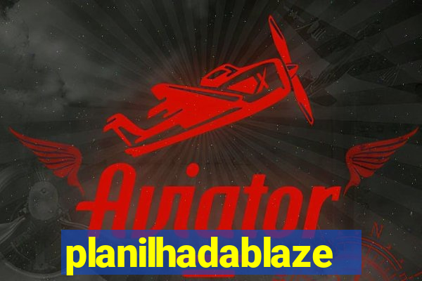 planilhadablaze