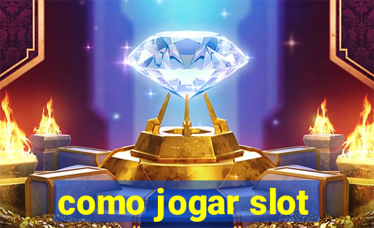 como jogar slot