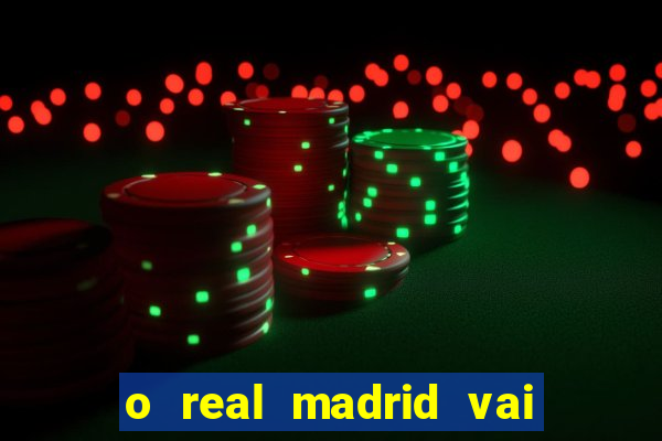 o real madrid vai pegar quem