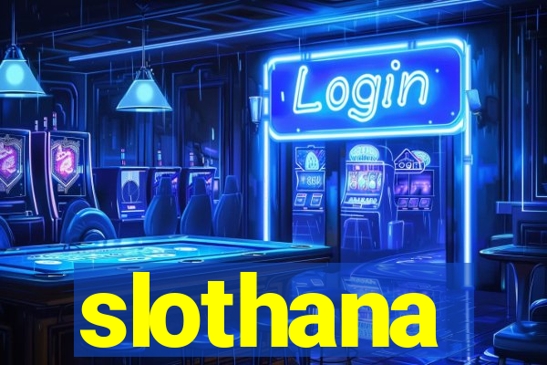 slothana