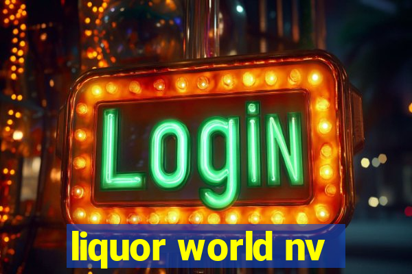 liquor world nv