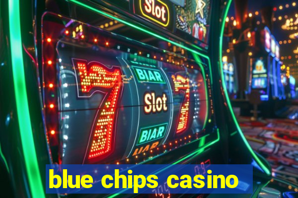 blue chips casino