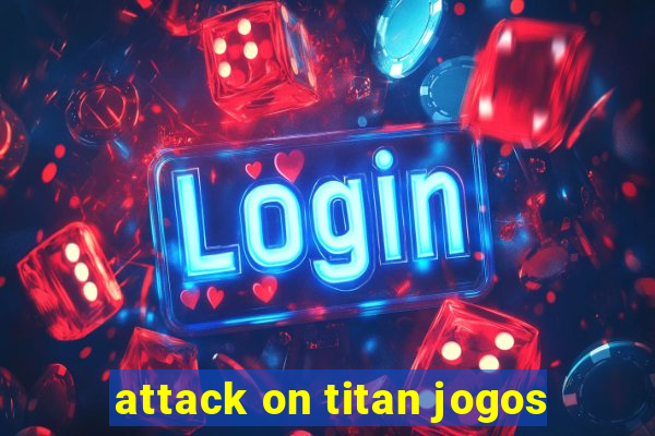 attack on titan jogos