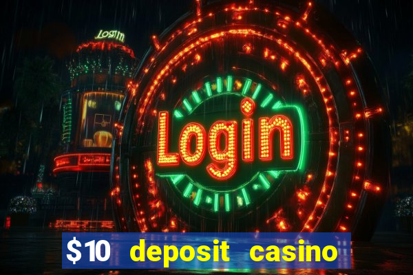 $10 deposit casino 300 free spins