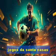 jogos da santa casas