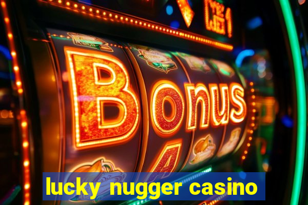 lucky nugger casino