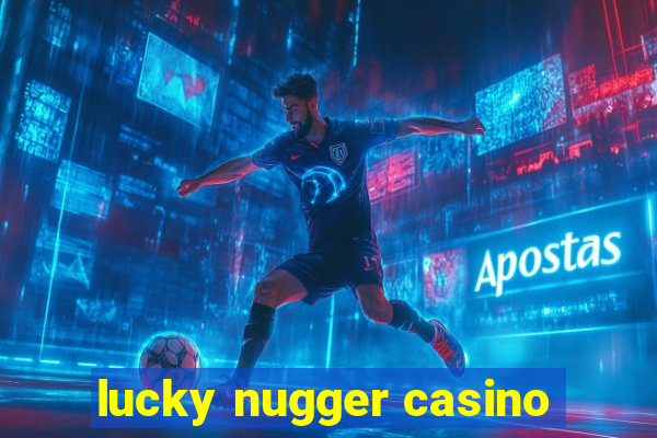 lucky nugger casino