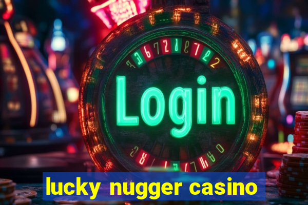 lucky nugger casino