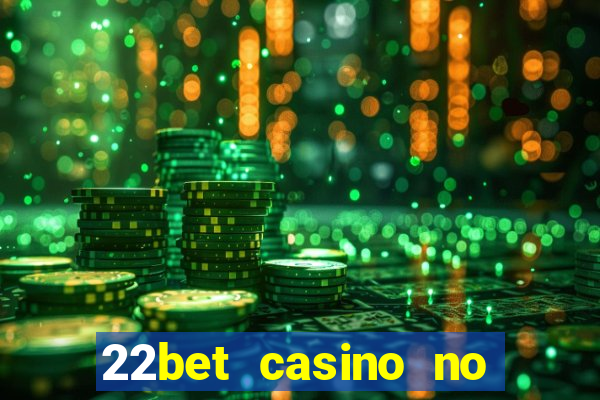 22bet casino no deposit bonus code