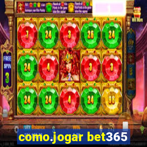 como.jogar bet365