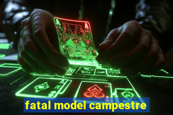 fatal model campestre