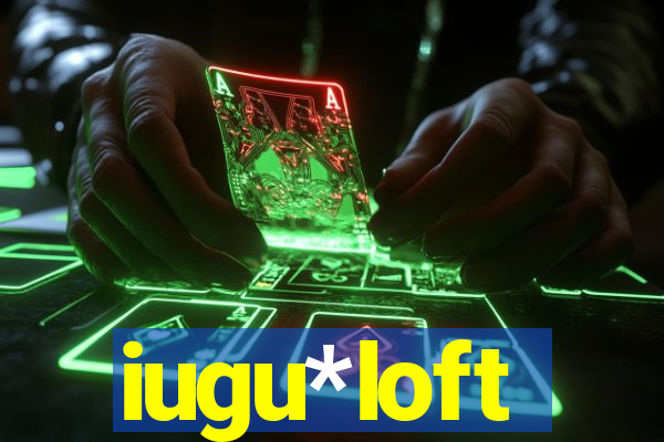 iugu*loft