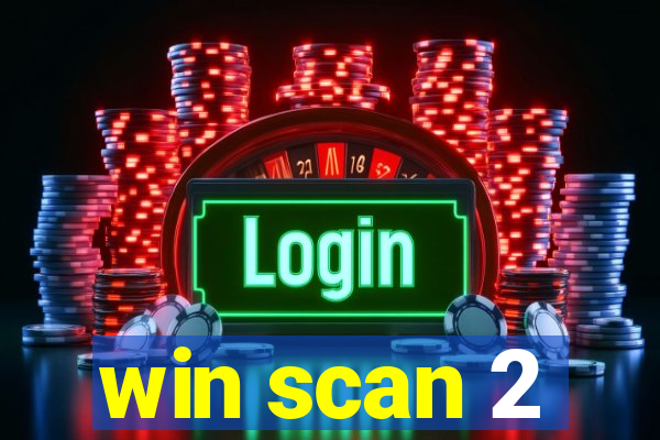 win scan 2