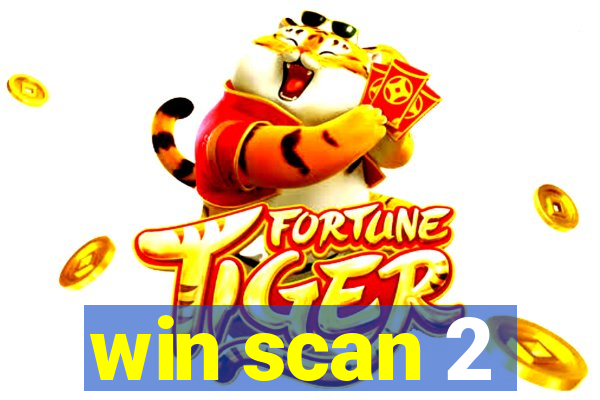 win scan 2