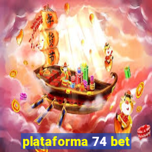 plataforma 74 bet