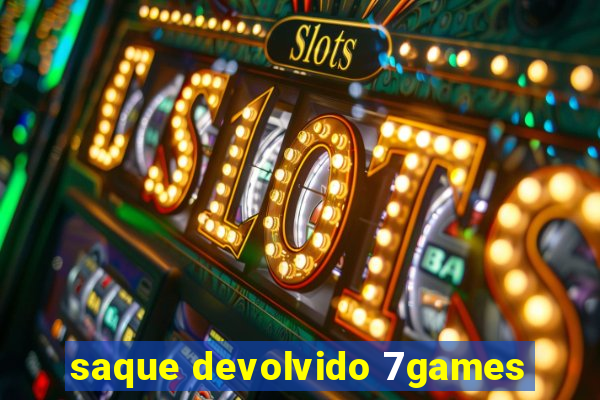 saque devolvido 7games