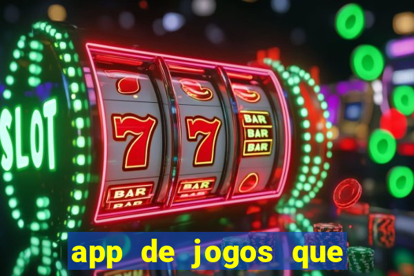 app de jogos que ganha dinheiro