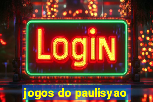 jogos do paulisyao