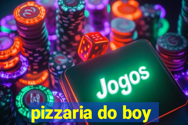 pizzaria do boy