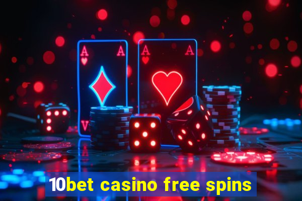 10bet casino free spins