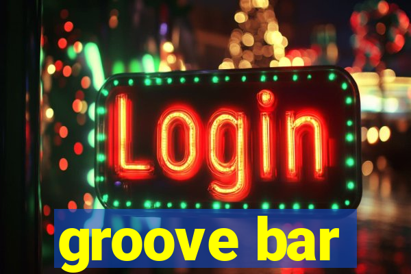 groove bar