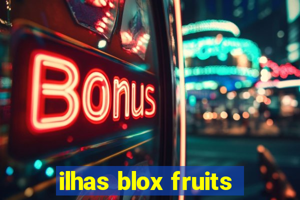 ilhas blox fruits