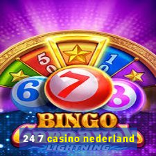 24 7 casino nederland