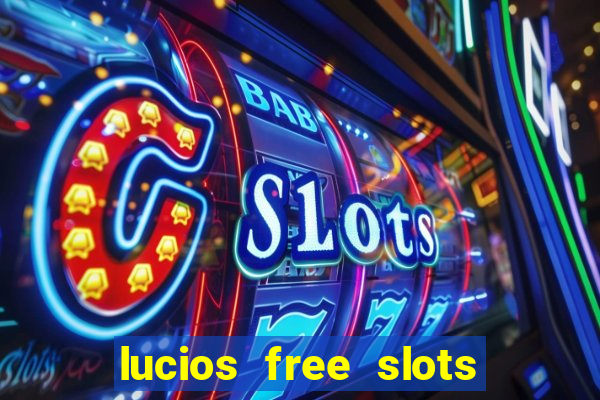 lucios free slots games free offline