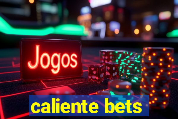 caliente bets