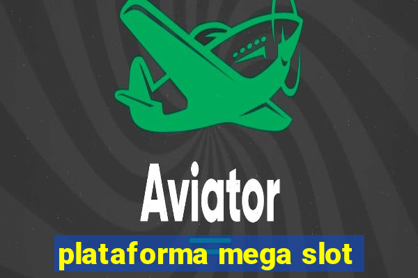 plataforma mega slot