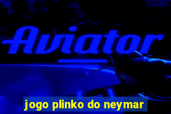 jogo plinko do neymar