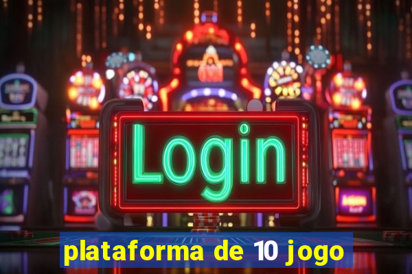 plataforma de 10 jogo