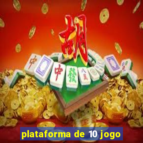 plataforma de 10 jogo