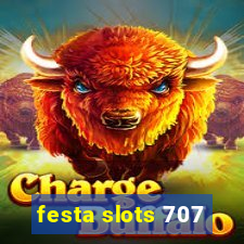 festa slots 707