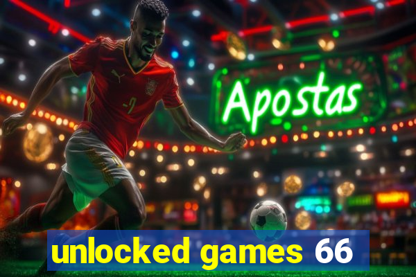 unlocked games 66