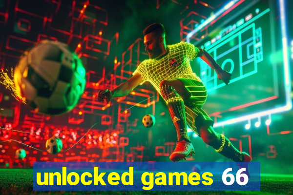 unlocked games 66